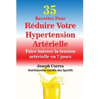 35 Recettes Pour Réduire Votre Hypertension Artérielle von Finibi Inc