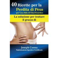 40 Ricette per la Perdita di Peso per Uno Stile di Vita Frenetico von Finibi Inc