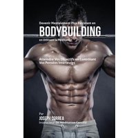 Devenir Mentalement Plus Résistant en Bodybuilding en Utilisant la Méditation von Finibi Inc