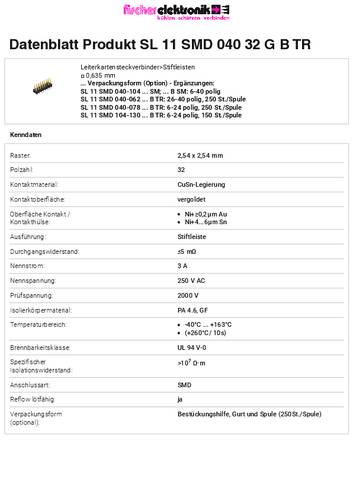 Fischer Elektronik Stiftleiste (Standard) Anzahl Reihen: 2 SL11SMD04032GBTR 250St. von Fischer Elektronik