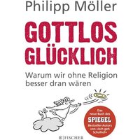 Gottlos glücklich von Fischer Taschenbuch Verlag