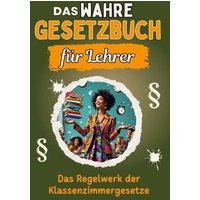 Das wahre Gesetzbuch für Lehrer von FlipFlop