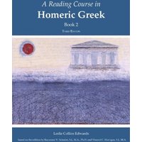 A Reading Course in Homeric Greek, Book 2 von Focus Publishing/R Pullins & Co