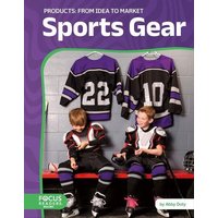 Sports Gear: From Idea to Market von North Star Editions