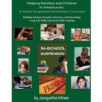 In School Suspension Enrichment Curriculum: Enriching Lives Of Children One Child At A Time von Purple Works Press
