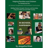 In School Suspension Enrichment Curriculum: Enriching Lives Of Children One Child At A Time von Thomas Nelson