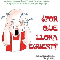 ¿Por qué llora Egbert?: For new readers of Spanish as a Second/Foreign Language von For Our Sun Publishing