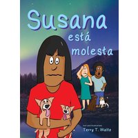 Susana está molesta: Full color edition, for new readers of Spanish as a Second/Foreign Language von For Our Sun Publishing