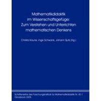 Mathematikdidaktik im Wissenschaftsgefüge: Zum Verstehen und Unterrichten mathematischen Denkens von Forschungsinst. f. Mathematikdid.