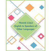 PRAXIS 5362 English to Speakers of Other Languages von Fostering English Learning