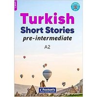 Pre-Intermediate Turkish Short Stories - Based on a comprehensive grammar and vocabulary framework (CEFR A2) - with quizzes , full answer key and onli von Foxton Books