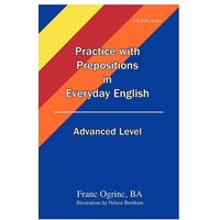 Practice with Prepositions in Everyday English Advanced Level von External catalogues_US