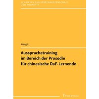 Aussprachetraining im Bereich der Prosodie für chinesische DaF-Lernende von Frank & Timme