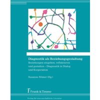 Diagnostik als Beziehungsgestaltung von Frank & Timme