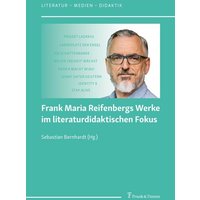 Frank Maria Reifenbergs Werke im literaturdidaktischen Fokus von Frank & Timme