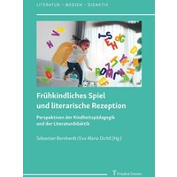 Frühkindliches Spiel und literarische Rezeption von Frank & Timme