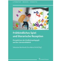 Frühkindliches Spiel und literarische Rezeption von Frank & Timme