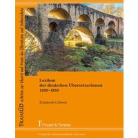 Lexikon der deutschen Übersetzerinnen 1200–1850 von Frank & Timme