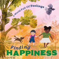 A World Full of Feelings: Finding Happiness von Hachette Children's Book