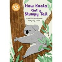 Reading Champion: How Koala Got a Stumpy Tail von Hachette Children's Book