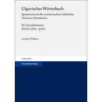 Uigurisches Wörterbuch. Sprachmaterial der vorislamischen türkischen Texte aus Zentralasien von Franz Steiner Verlag