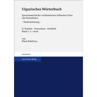 Uigurisches Wörterbuch. Sprachmaterial der vorislamischen türkischen Texte aus Zentralasien von Franz Steiner Verlag