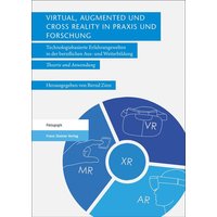 Virtual, Augmented und Cross Reality in Praxis und Forschung von Franz Steiner Verlag