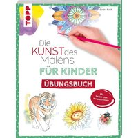 Die Kunst des Malens für Kinder Übungsbuch von Frech