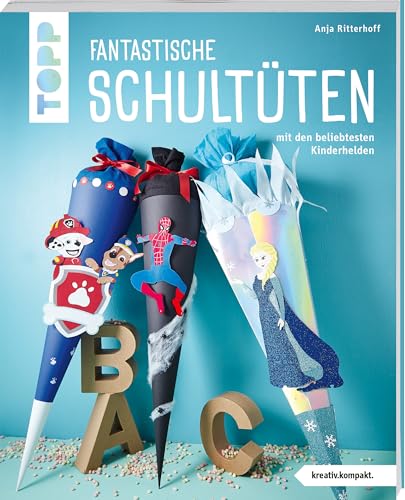 Fantastische Schultüten (kreativ.kompakt): mit den beliebtesten Kinderhelden von Frech