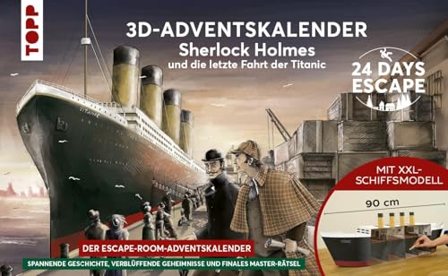 24 DAYS ESCAPE 3D-Adventskalender – Sherlock Holmes und die letzte Fahrt der Titanic: Mit XXL-Rätselschiff sowie 24 spannenden Rätseln, mysteriösen Gegenständen und digitalen Extras von TOPP