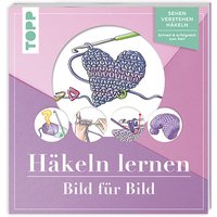 Häkeln lernen - Bild für Bild von Frechverlag