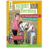 Hobby Horsing - Meine Steckenpferdewelt von Frechverlag