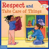 Respect and Take Care of Things von Free Spirit Publishing