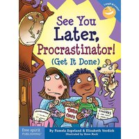 See You Later, Procrastinator! von Free Spirit Publishing