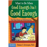 What to Do When Good Enough Isn't Good Enough von Free Spirit Publishing