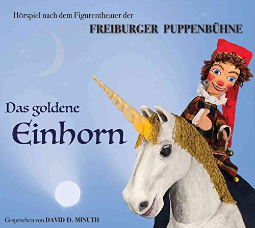 Freiburger Puppenbühne Das goldene Einhorn Kasperle Hörspiel - Audio CD von Freiburger Puppenbühne
