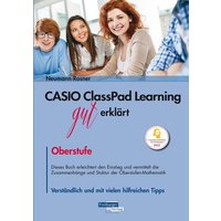 CASIO ClassPad Learning gut erklärt: Oberstufe von Freiburger Verlag