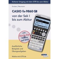 CASIO fx-9860 GII von der Sek I bis zum Abitur von Freiburger Verlag