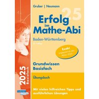 Erfolg im Mathe-Abi 2025 Grundwissen Basisfach Baden-Württemberg von Freiburger Verlag