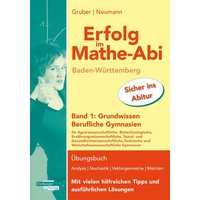 Erfolg im Mathe-Abi Baden-Württemberg Berufliche Gymnasien Band 1: Grundwissen von Freiburger Verlag