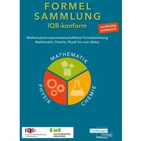 Mathematisch-naturwissenschaftliche Formelsammlung - IQB konform von Freiburger Verlag