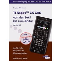 TI-Nspire CX CAS von der Sek I bis zum Abitur Version 4.0 mit CD-ROM von Freiburger Verlag