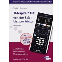 TI-Nspire CX von der Sek I bis zum Abitur Version 4.0 mit CD-ROM von Freiburger Verlag