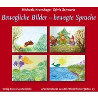 Bewegliche Bilder - bewegte Sprache von Freies Geistesleben