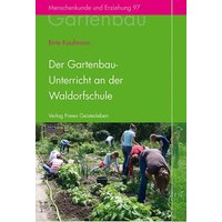 Der Gartenbauunterricht an der Waldorfschule von Freies Geistesleben