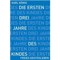 Die ersten drei Jahre des Kindes von Freies Geistesleben