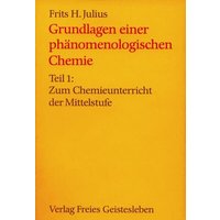 Grundlagen einer phänomenologischen Chemie von Freies Geistesleben