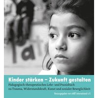 Kinder stärken - Zukunft gestalten von Freies Geistesleben