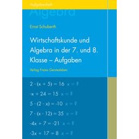 Wirtschaftsk./Algebra in der 7./8. Klasse/Aufgabenheft von Freies Geistesleben