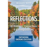 Reflections on Kindness, Connections and Lifelong Learning von Friesenpress